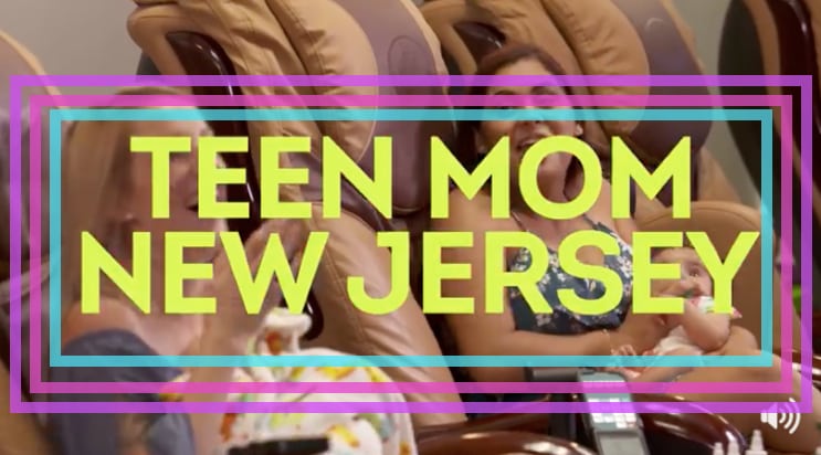 Teen Mom New Jersey Spinoff Show 2017 - MTV Teen Mom NJ Cast Preview 2018