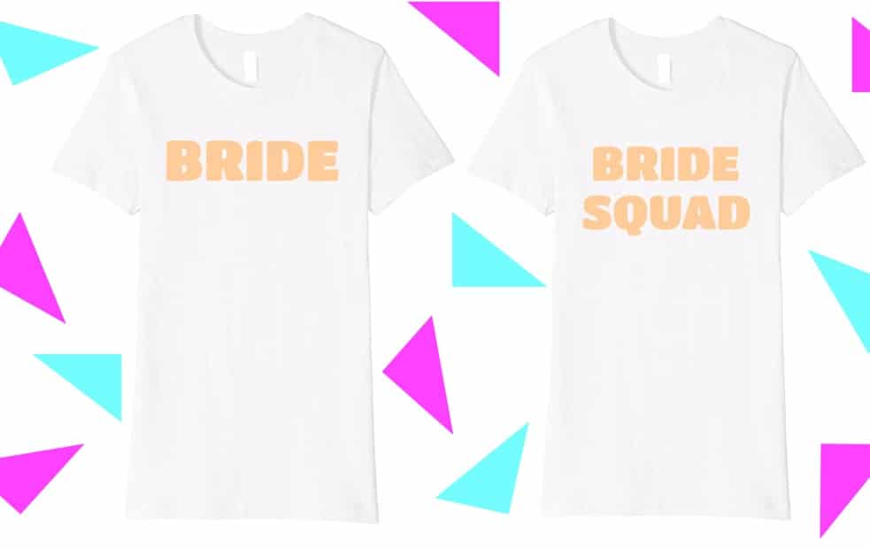 Funny Bachelorette Party T-Shirts 2018 - Cute & Cheap Bride Shirts & Tees 2024