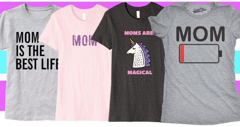 Cheap Mom Life Shirts 2025 - Funny T-Shirts for Mom or Mothers Day